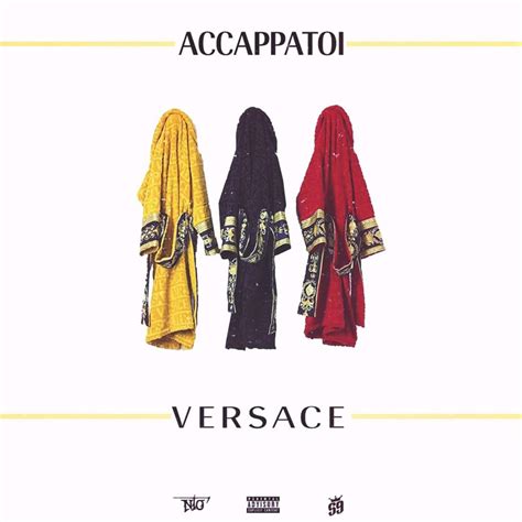 accappatoio versace testo nto|Ntò – Accappatoi Versace Lyrics .